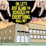 Blaming the Schools by Monte Wolverton, Battle Ground, Washington.