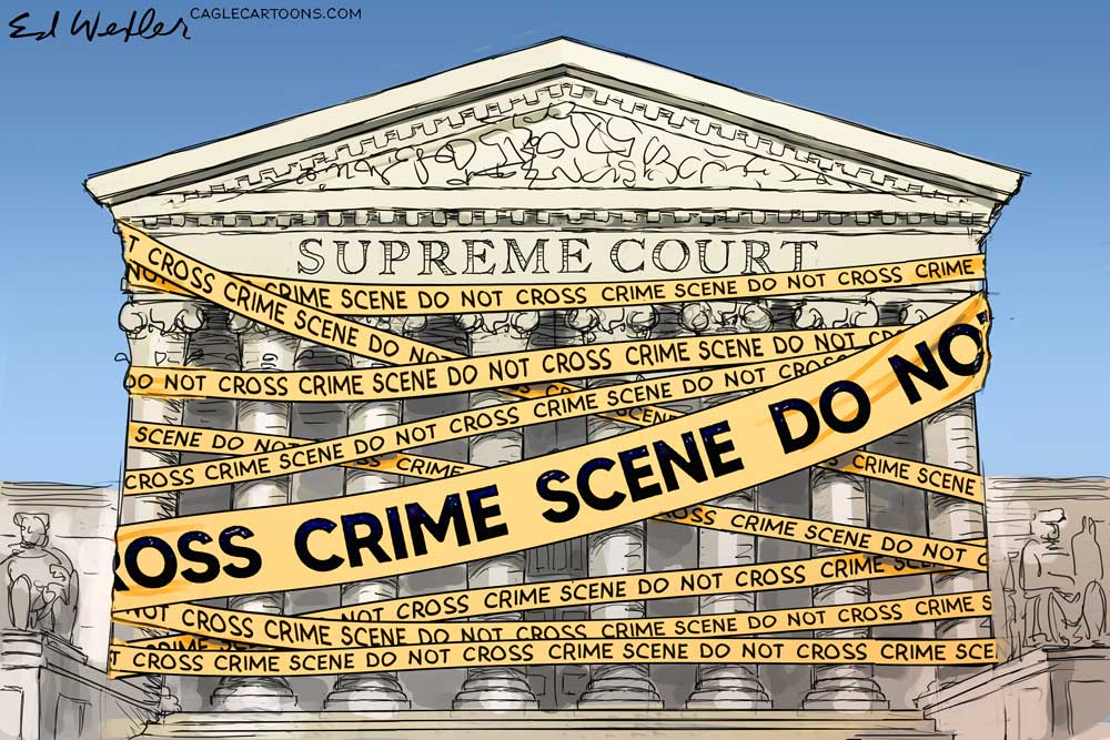  SCOTUS Yellow Tape Crime Scene by Ed Wexler, CagleCartoons.com