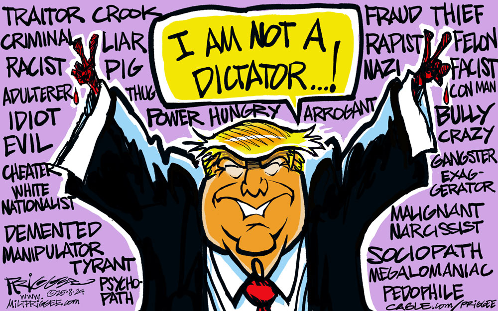 I am not a Dictator... by Milt Priggee, Oak Harbor,
