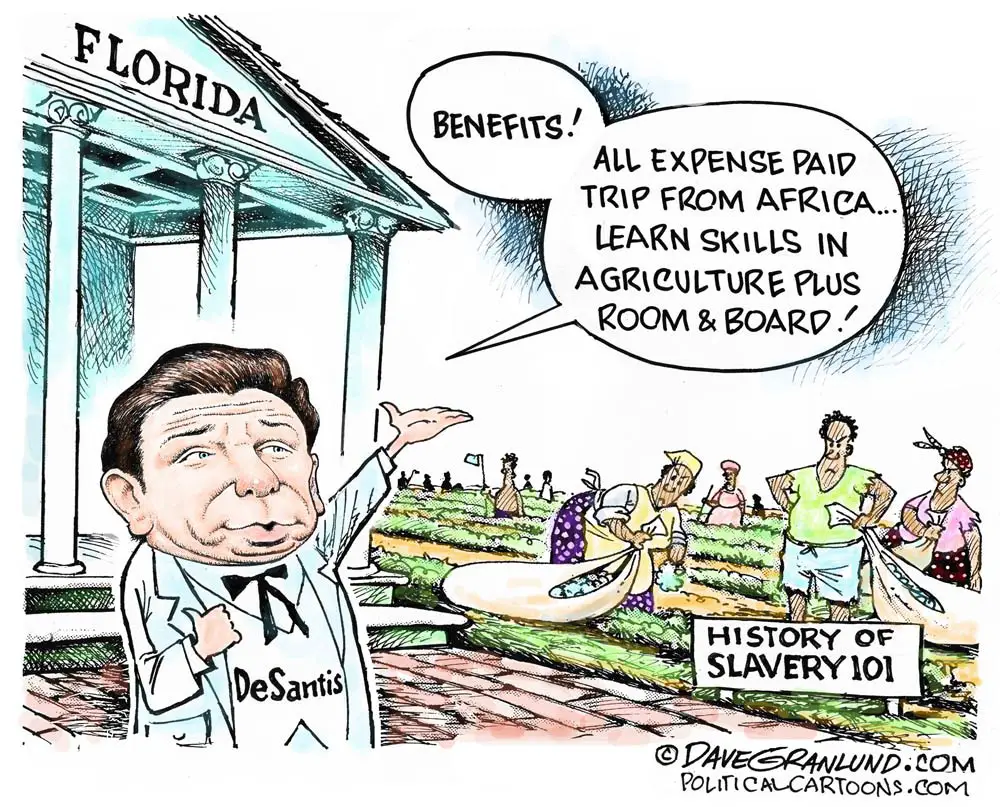 DeSantis Slavery benefits by Dave Granlund, PoliticalCartoons.com