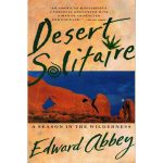 Edward Abbey, who died in 1989, published Desert Solitaire in 1968.