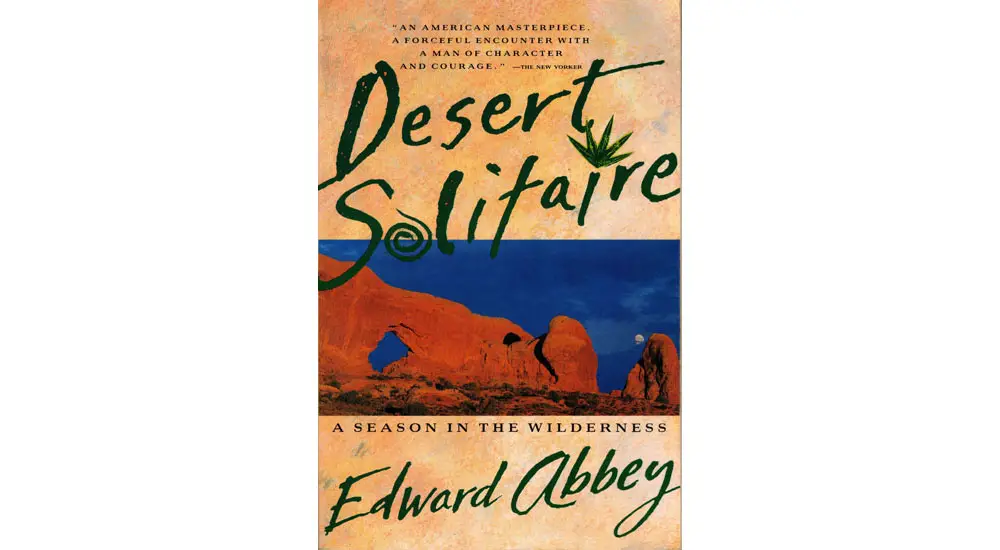 Edward Abbey, who died in 1989, published Desert Solitaire in 1968. 