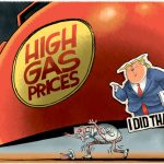Trump I Did That Gas Prices by Rick McKee, CagleCartoons.com
