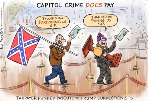 Capitol Crime Does Pay for J6 Looters_sig by Ed Wexler, CagleCartoons.com