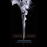 John Green published Looking for Alaska in 2005. The cover doesn;t show it well here, but the origin of the smoke is not a cigarette, though there is plenty of smoking in the book, but a candle that has just been extinguished.