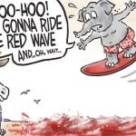 What Red Wave? by Jeff Koterba, patreon.com/jeffreykoterba