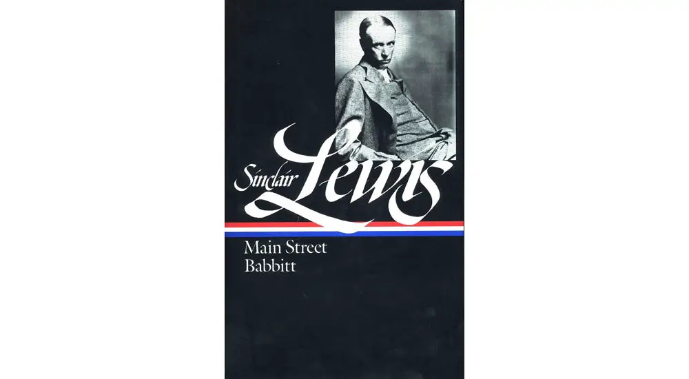 Sinclair Lewis's "Main Street" and "Babbitt" appeared in 1920 and 1922 to immense acclaim. The Library of America reissued the two novels in one volume in 1993, and re-issued three more a few years later. 