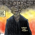 Supreme Court Climate Disaster by Kevin Siers, The Charlotte Observer, NC