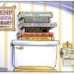 Trump's Library by Christopher Weyant, CagleCartoons.com