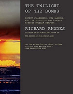 twilight of the bombs richard rhodes