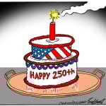 America's 250th Birthday by Bob Englehart, PoliticalCartoons.com