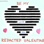 Be My Redacted Valentine by Ed Wexler, CagleCartoons.com